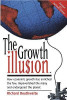 Richard Douthwaite / The Growth Illusion (Large Paperback)