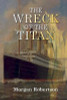 Morgan Robertson / The Wreck of the Titan (Large Paperback)