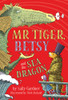 Sally Gardner / Mr Tiger, Betsy and the Sea Dragon