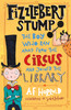 A.F. Harrold / Fizzlebert Stump: The Boy Who Ran Away From the Circus and joined the Library