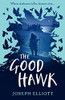 Joseph Elliott / The Good Hawk