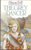 Alison Fell / The Grey Dancer