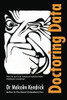 Malcolm Kendrick / Doctoring Data (Large Paperback)