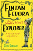 Clive Goddard / Fintan Fedora: The World's Worst Explorer