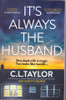 C. L. Taylor / It's Always the Husband (Large Paperback)