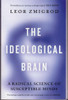 Leor Zmigrod / The Ideological Brain (Large Paperback)