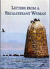 Marie MacSweeney / Letters from a Recalcitrant Woman (Large Paperback)