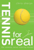 Chris Sheryn / Tennis for Real (Large Paperback)