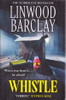 Linwood Barclay / Whistle (Large Paperback)