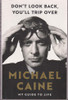 Michael Caine / Don't Look Back, You'll Trip Over (Large Paperback)