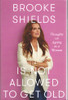 Brooke Shields / Is Not Allowed To Get Old (Large Paperback)