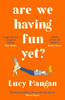 Lucy Mangan / Are We Having Fun Yet?