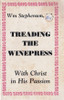 William STephenson / Treading the Winepress with Christ in His Passion (Vintage Paperback)