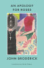 John Broderick - An Apology For Roses - PB - BRAND NEW