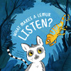 Samuel Langley-Swain / What Makes a Lemur Listen? (Children's Picture Book)
