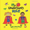 Kate Power / My Underpants Rule (Children's Picture Book)