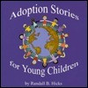 Randall B. Hicks / Adoption Stories for Young Children (Children's Picture Book)