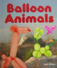 Barb Whiter / Balloon Animals (Children's Picture Book)