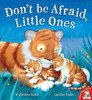 M. Christina Butler / Don't Be Afraid, Little Ones (Children's Picture Book)