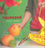 Murdoch Books / Squeezed : 250 Juices and Smoothies (Coffee Table Book)