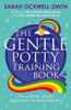 Sarah Ockwell-Smith / The Gentle Potty Training Book (Large Paperback)