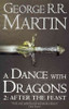 George R.R. Martin / A Dance With Dragons: After the Feast ( A Song of Ice and Fire 5b)