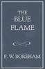 F.W. Boreham / The Blue Flame (Large Paperback)