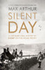 Max Arthur /  The Silent Day - A Landmark Oral History of D-Day on the Home Front (Large Paperback)