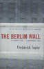 Frederick Taylor / The Berlin Wall (Large Paperback)