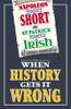 Andrea Barham / Napoleon Wasn't Short & St Patrick Wasn't Irish (Hardback)