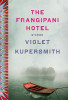 Violet Kupersmith / The Frangipani Hotel (Hardback)