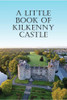 Donal Cadogan - A Little Book of Kilkenny Castle - PB - BRAND NEW