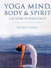 Donna Farhi / Yoga Mind, Body and Spirit : A Return to Wholeness (Coffee Table Book)