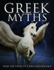 Martin J. Dougherty / Greek Myths: From the Titans to Icarus and Odysseus (Coffee Table Book)