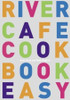 Rose Gray / River Cafe Cook Book Easy (Coffee Table Book)
