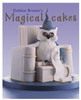 Debbie Brown - Magical Cakes (Coffee Table Book)