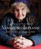Turtle Bunbury / Vanishing Ireland: Further Chronicles of a Disappearing World (Coffee Table Book)