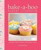 Zoe Athene Berkeley / Bake-a-Boo Bakery Cookbook: Nostalgic Bakes - Healthy Cakes - Party Treats (Coffee Table Book)