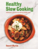 Dannii Martin / The Healthy Slow Cooker: Delicious, nutritious eating made easy (Coffee Table Book)