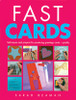 Sarah Beaman / Fast Cards: Techniques and Projects for Producing Greetings Cards - Quickly (Coffee Table Book)