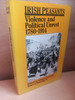 Samuel Clark & James S. Donnelly Jr. (Editors) - Irish Peasants : Violence and Political Unrest 1780-1914 - PB  - 1983