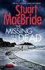Stuart MacBride / The Missing and the Dead (Hardback)