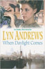 Lyn Andrews / When Daylight Comes (Hardback)