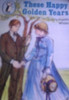 Laura Ingalls Wilder/ These Happy Golden Years (Hardback)