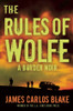 James Carlos Blake / The Rules of Wolfe (Hardback)