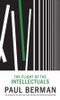 Paul Berman / The Flight of the Intellectuals (Hardback)