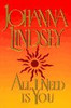 Johanna Lindsey / All I Need Is You (Hardback)