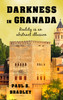 Paul S. Bradley / Darkness in Granada (Large Paperback)