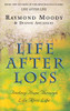 Raymond A. Moody / Life After Loss (Large Paperback)