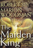 Robert Bly / The Maiden King (Hardback)